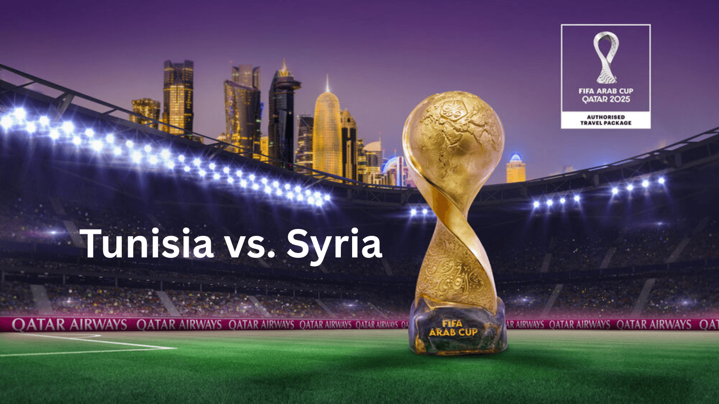 FIFA ARAB CUP QATAR 2025™ - Tunisia vs. Syria